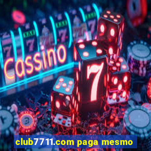 club7711.com paga mesmo